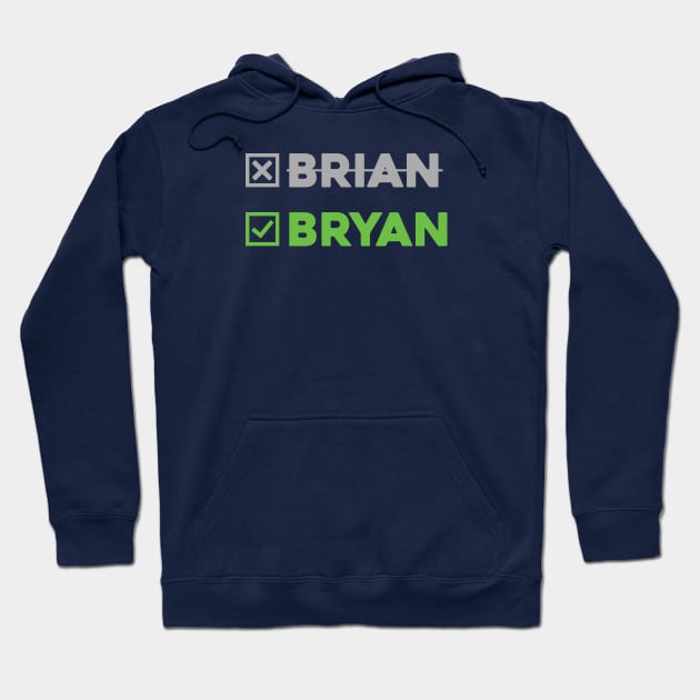 Not Brian - BRYAN!!! Hoodie by bryankremkau